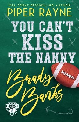 Book cover for You Can't Kiss The Nanny, Brady Banks (Large Print)