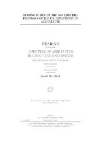 Cover of Hearing to review the 2007 farm bill proposals of the U.S. Department of Agriculture