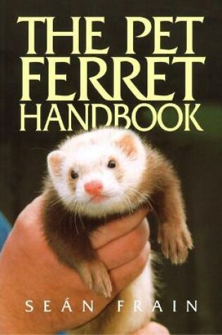 Cover of The Pet Ferret Handbook