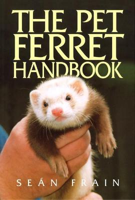 Book cover for The Pet Ferret Handbook