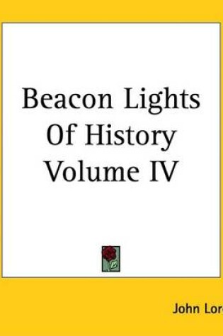 Cover of Beacon Lights of History Volume IV