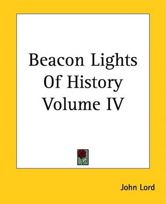 Book cover for Beacon Lights of History Volume IV