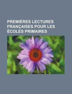 Book cover for Premieres Lectures Francaises Pour Les Ecoles Primaires