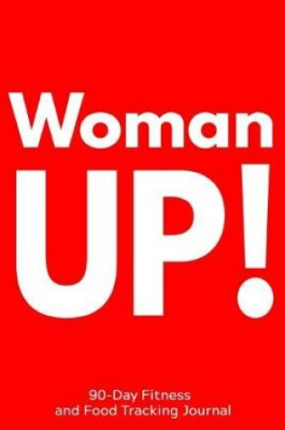 Cover of Woman Up!