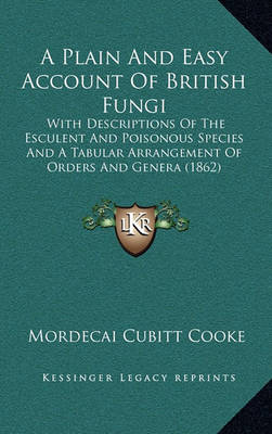 Book cover for A Plain and Easy Account of British Fungi