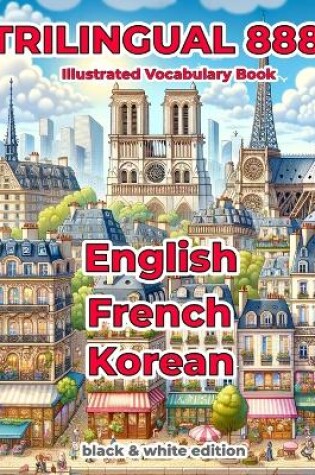 Cover of Trilingual 888 English French Korean Illustrated Vocabulary Book