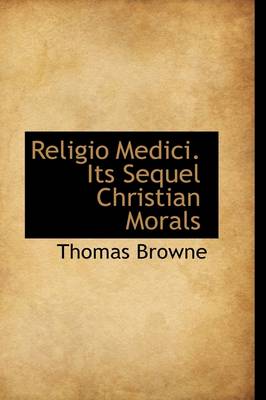 Book cover for Religio Medici. Its Sequel Christian Morals