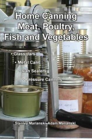 Cover of Home Canning Meat, Poultry, Fish and Vegetables