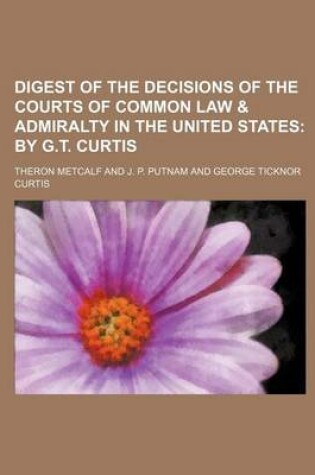 Cover of Digest of the Decisions of the Courts of Common Law & Admiralty in the United States