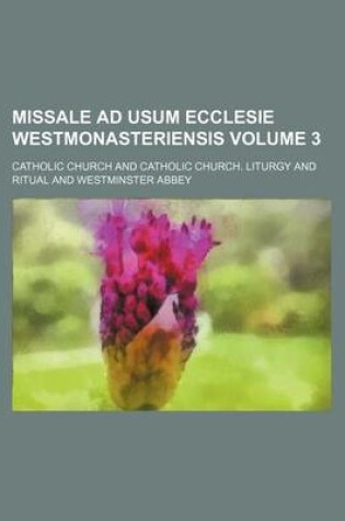 Cover of Missale Ad Usum Ecclesie Westmonasteriensis Volume 3