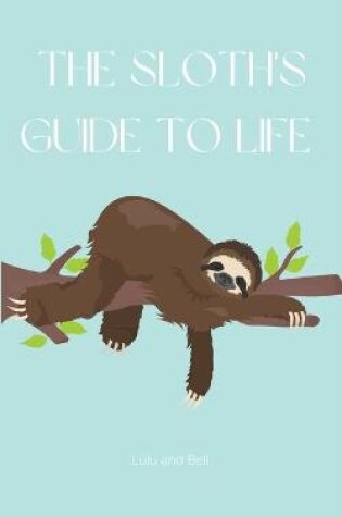 Cover of The Sloth's guide to life