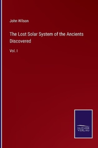 Cover of The Lost Solar System of the Ancients Discovered