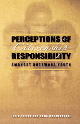 Book cover for Perceptions of Citizenship Responsibility Amongst Botswana Youth