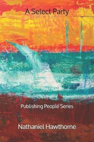 Cover of A Select Party - Publishing People Series