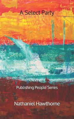 Book cover for A Select Party - Publishing People Series