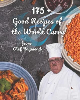 Book cover for 175 + Good Recipes of the World Curry