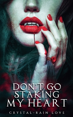 Book cover for Don't Go Staking My Heart