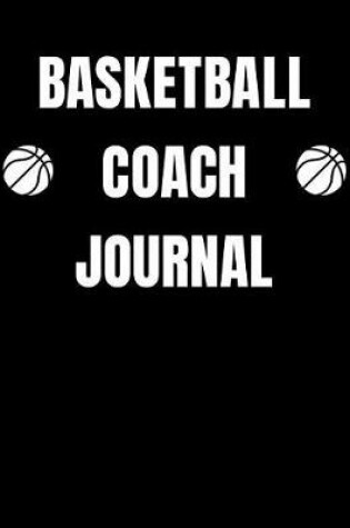 Cover of Basketball Coach Journal