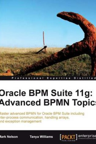 Cover of Oracle BPM Suite 11g: Advanced BPMN Topics