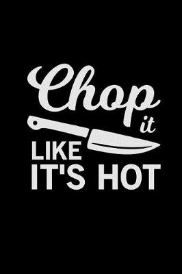 Book cover for Chop It Like It's Hot