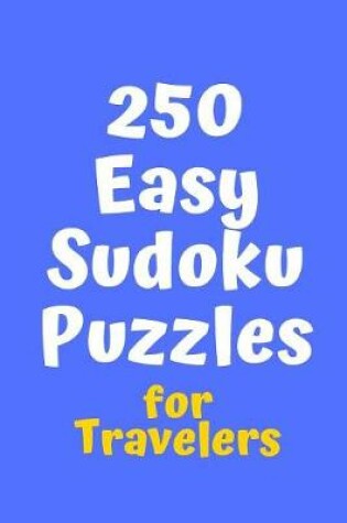 Cover of 250 Easy Sudoku Puzzles for Travelers