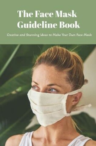 Cover of The Face Mask Guideline Book