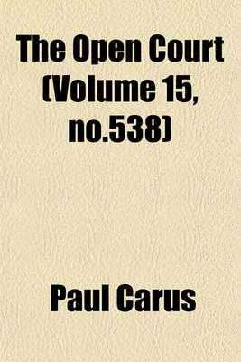 Book cover for The Open Court (Volume 15, No.538)