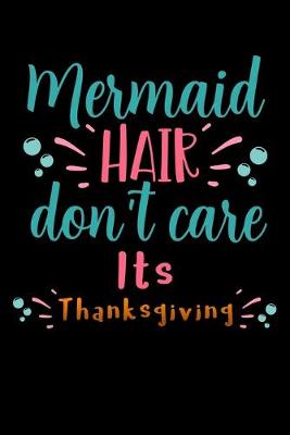 Cover of Mermaid hair dont care its thanksgiving