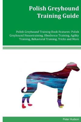 Book cover for Polish Greyhound Training Guide Polish Greyhound Training Book Features