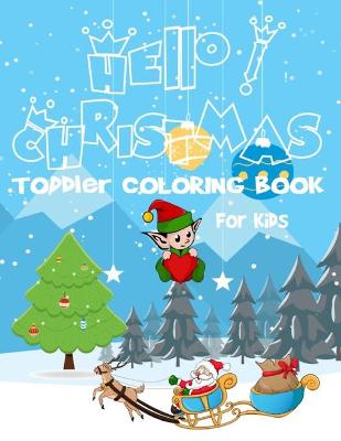 Book cover for Hello! Christmas Toddler coloring book for kids