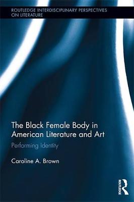 Book cover for The Black Female Body in American Literature and Art