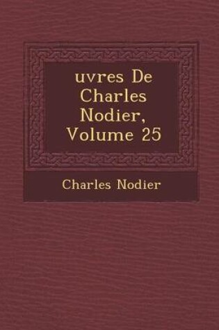 Cover of Uvres de Charles Nodier, Volume 25