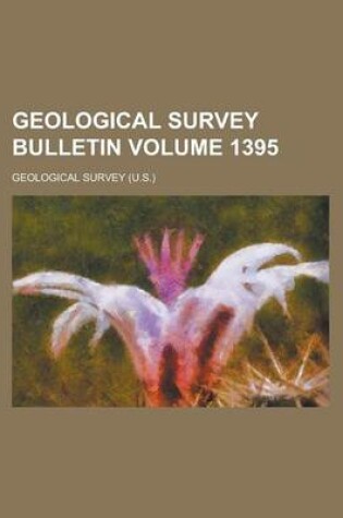 Cover of Geological Survey Bulletin Volume 1395