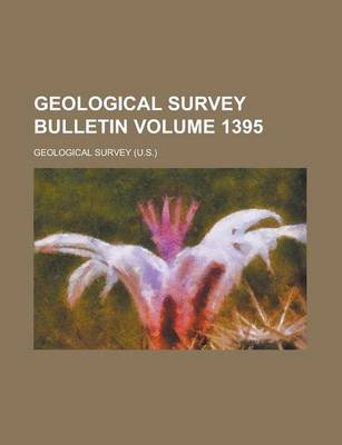 Book cover for Geological Survey Bulletin Volume 1395