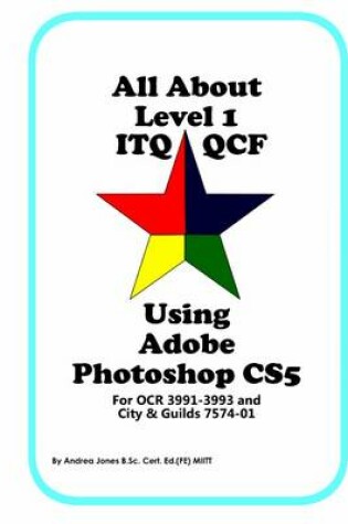 Cover of All About Level 1 ITQ QCF Using Adobe Photoshop CS5