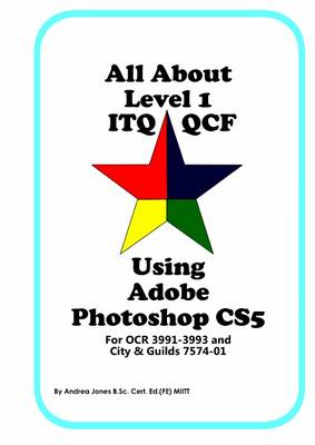 Book cover for All About Level 1 ITQ QCF Using Adobe Photoshop CS5