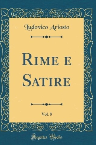 Cover of Rime e Satire, Vol. 8 (Classic Reprint)