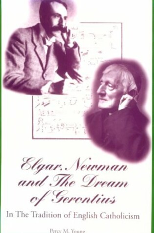 Cover of Elgar, Newman and the "Dream of Gerontius"