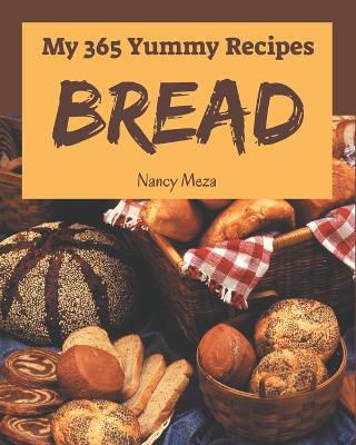 Book cover for My 365 Yummy Bread Recipes