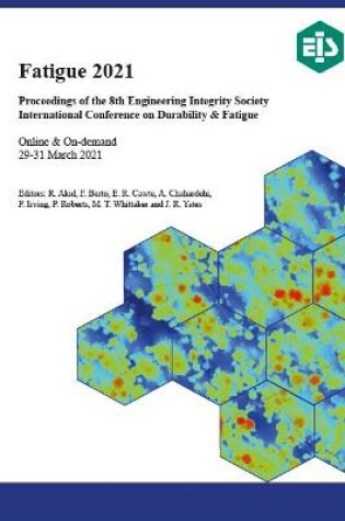 Cover of Fatigue 2021 Proceedings of the 8th Engineering Integrity Society International Conference on Durability & Fatigue