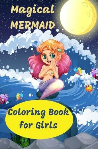 Cover of Magical MERMAID Coloring Book for Girls