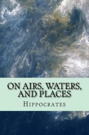 Cover of On Airs, Waters, and Places