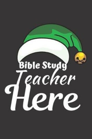 Cover of Bible Study Teacher Here