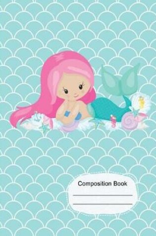 Cover of Cute Pink Hair Mermaid Girl and Friends Composition Notebook Wide Ruled Paper