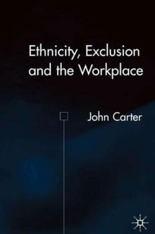 Cover of Ethnicity, Exclusion and the Workplace