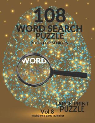 Book cover for 108 Word Search Puzzle Book For Seniors Vol.8