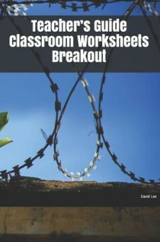 Cover of Teacher's Guide Classroom Worksheets Breakout