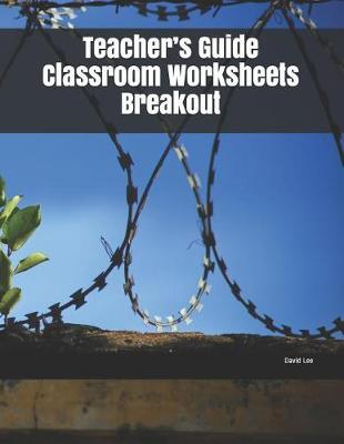 Book cover for Teacher's Guide Classroom Worksheets Breakout