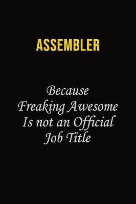 Book cover for Assembler Because Freaking Awesome Is Not An Official Job Title