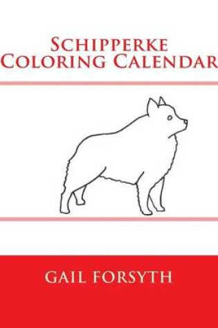 Cover of Schipperke Coloring Calendar